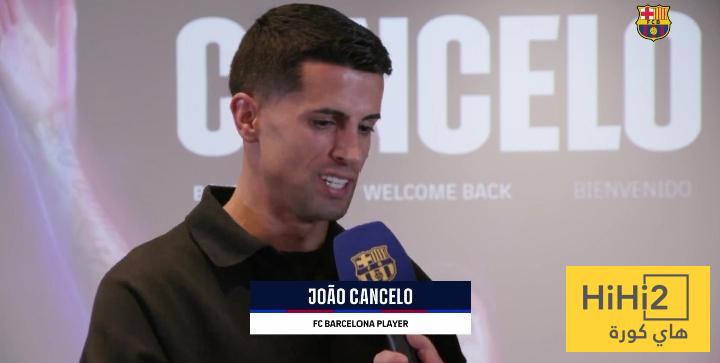 أول وعود كانسيلو لجماهير برشلونة